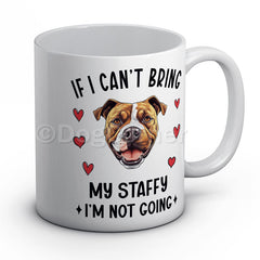 if-i-cant-bring-my-staffy-i-am-not-going-mug