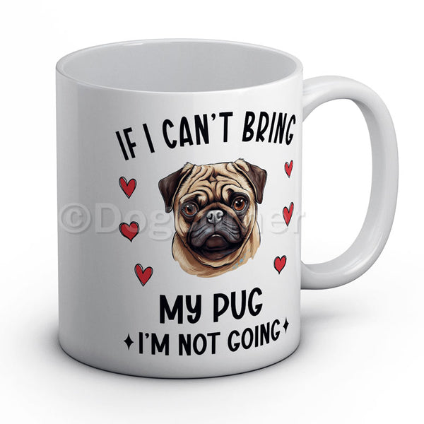 if-i-cant-bring-my-pug-i-am-not-going-mug