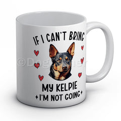 if-i-cant-bring-my-kelpie-i-am-not-going-mug