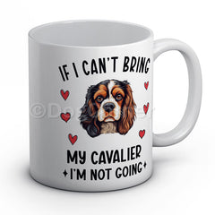 if-i-cant-bring-my-cavalier-i-am-not-going-mug