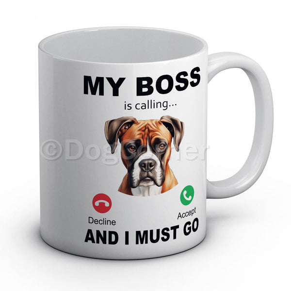 My BOSS is calling and I must go (Boxer) Mug – Dogs Corner