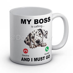 my-boss-dalmatian-is-calling-and-i-must-go-mug