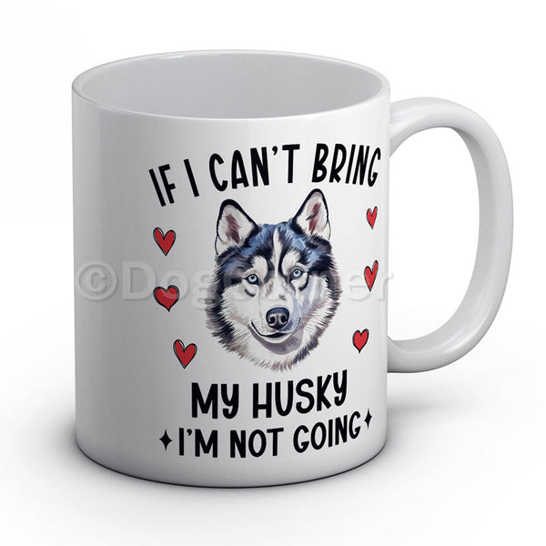 if-i-cant-bring-my-husky-i-am-not-going-mug