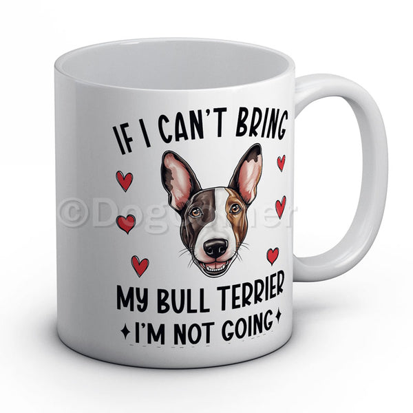 if-i-cant-bring-my-bull-terrier-i-am-not-going-mug