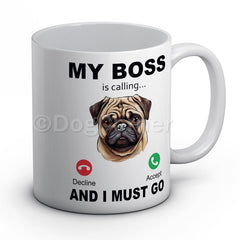 my-boss-pug-is-calling-and-i-must-go-mug