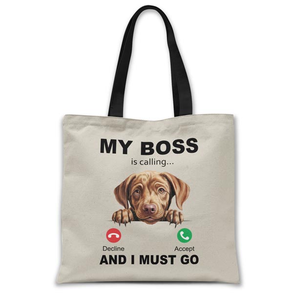 my-boss-labrador-is-calling-and-i-must-go-tote-bag