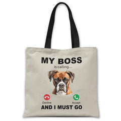 my-boss-boxer-is-calling-and-i-must-go-tote-bag