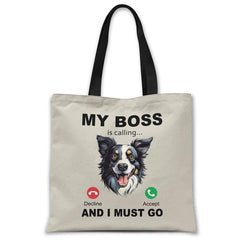 my-boss-border-collie-is-calling-and-i-must-go-tote-bag