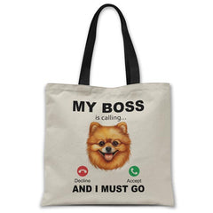 my-boss-pomeranian-is-calling-and-i-must-go-tote-bag