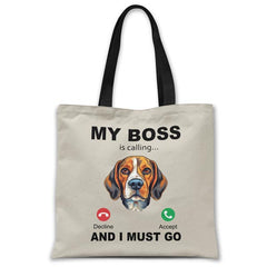 my-boss-beagle-is-calling-and-i-must-go-tote-bag