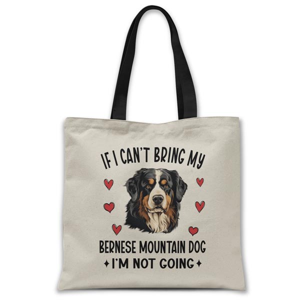 if-i-cant-bring-my-bernese-mountain-dog-tote-bag