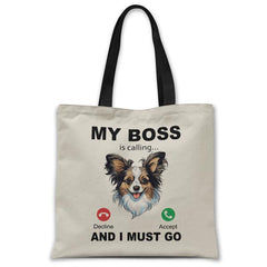 my-boss-papillon-is-calling-and-i-must-go-tote-bag