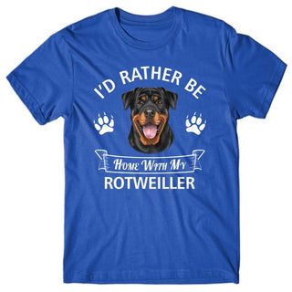 I d rather stay home with my Rottweiler T shirt